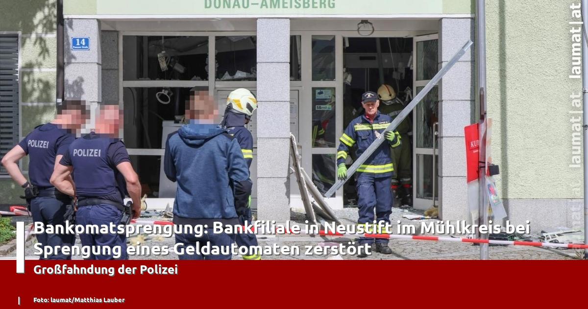 Bankomat in Neustift im Mühlkreis gesprengt – Großfahndung läuft — image 1
